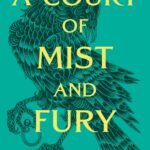 A Court of Mist and Fury By Sarah J. Maas