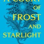 A Court of Frost and Starlight By Sarah J. Maas