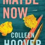 Maybe Now By Colleen Hoover