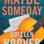 Maybe Someday  By Colleen Hoover