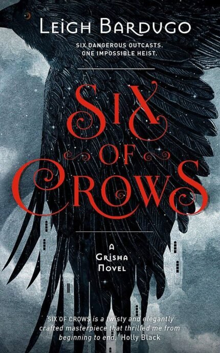 Six of Crows By Leigh Bardugo
