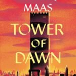 Tower of Dawn By Sarah J. Maas