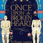 Once Upon a Broken Heart By Stephanie Garber
