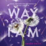 The Way I Am Now By Amber Smith