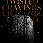 Twisted Cravings  By Cora Reilly