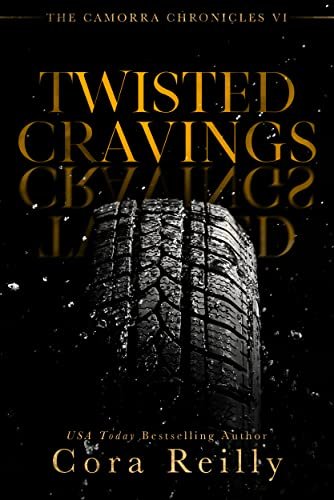 Twisted Cravings  By Cora Reilly