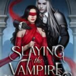 Slaying the Vampire Conqueror By Carissa Broadbent