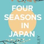 Four Seasons in Japan By Nick Bradley