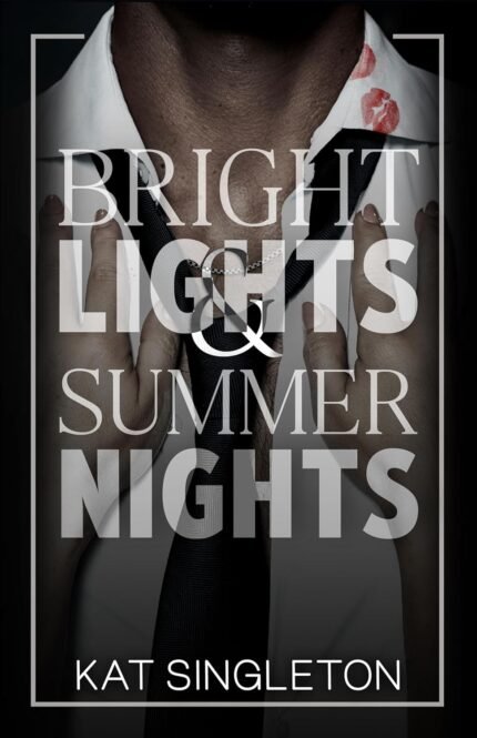Bright Lights & Summer Nights By Kat Singleton