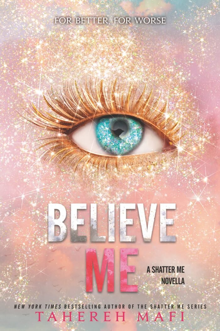 Believe Me By Tahereh Mafi - Image 1
