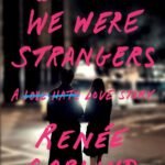 Before We Were Strangers By Renee Carlino