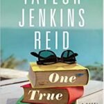 One True Loves By Taylor Jenkins Reid