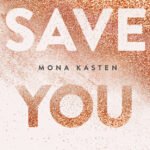Save You By Mona Kasten