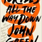 Turtles All the Way Down By John Green
