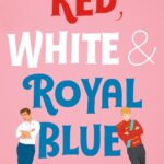 Red, White & Royal Blue By Casey McQuiston