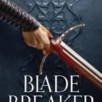 Blade Breaker By Victoria Aveyard