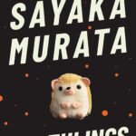 Earthlings By Sayaka Murata