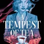 A Tempest of Tea By Hafsah Faizal