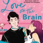 Love on the Brain By Ali Hazelwood