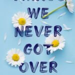 Things We Never Got Over By Lucy Score