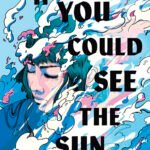 If You Could See the Sun By Ann Liang