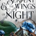 The Serpent and the Wings of Night By Carissa Broadbent