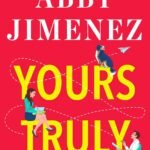 Yours Truly By Abby Jimenez