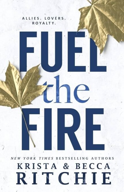 Fuel the Fire By Krista Ritchie