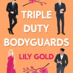 Triple Duty Bodyguards By Lily Gold