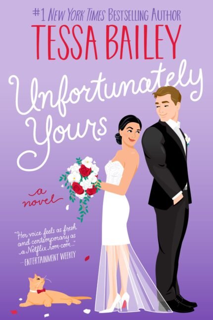 Unfortunately Yours By Tessa Bailey