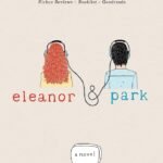 Eleanor & Park By Rainbow Rowell