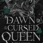 The Dawn of the Cursed Queen By Amber V. Nicole