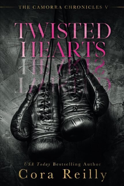 Twisted Hearts By Cora Reilly