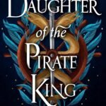 Daughter of the Pirate King By Tricia Levenseller