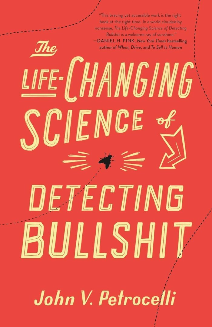 The Life-Changing Science of Detecting Bullshit  By John V. Petrocelli - Image 1