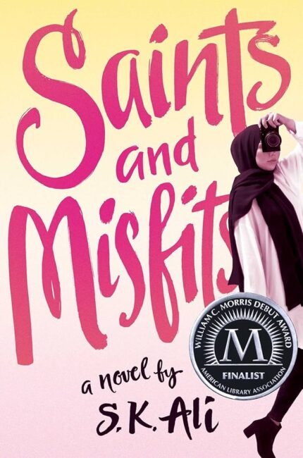 Saints and Misfits By S.K. Ali