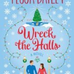 Wreck the Halls By Tessa Bailey