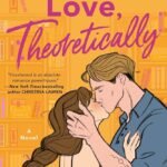 Love, Theoretically By Ali Hazelwood