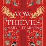 Vow of Thieves By Mary E. Pearson