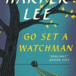Go Set a Watchman By Harper Lee