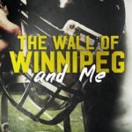 The Wall of Winnipeg and Me By Mariana Zapata
