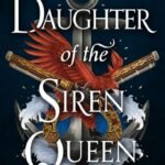 Daughter of the Siren Queen By Tricia Levenseller