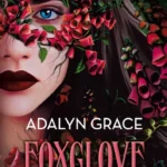 Foxglove By Adalyn Grace