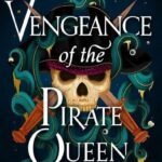Vengeance of the Pirate Queen By Tricia Levenseller