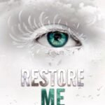 Restore Me By Tahereh Mafi