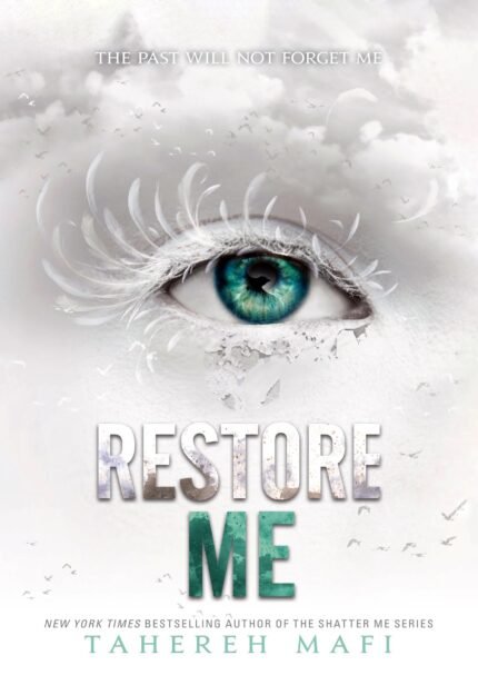 Restore Me By Tahereh Mafi