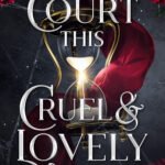A Court This Cruel & Lovely By Stacia Stark