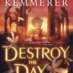 Destroy the Day By Brigid Kemmerer