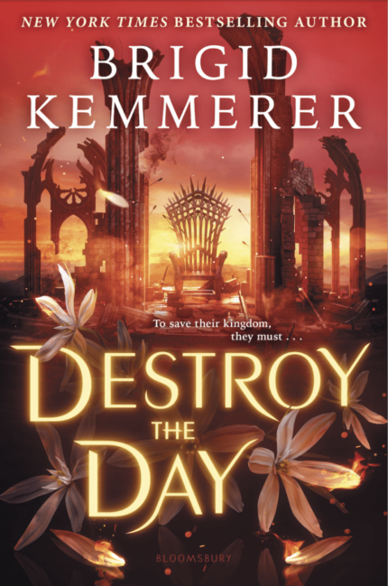 Destroy the Day By Brigid Kemmerer