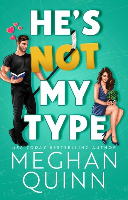 He's Not My Type By Meghan Quinn